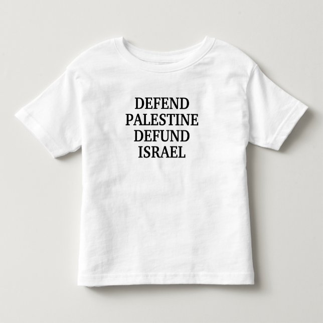 Defend Palestine defund Israel- Anti Israel Toddler T-shirt (Front)