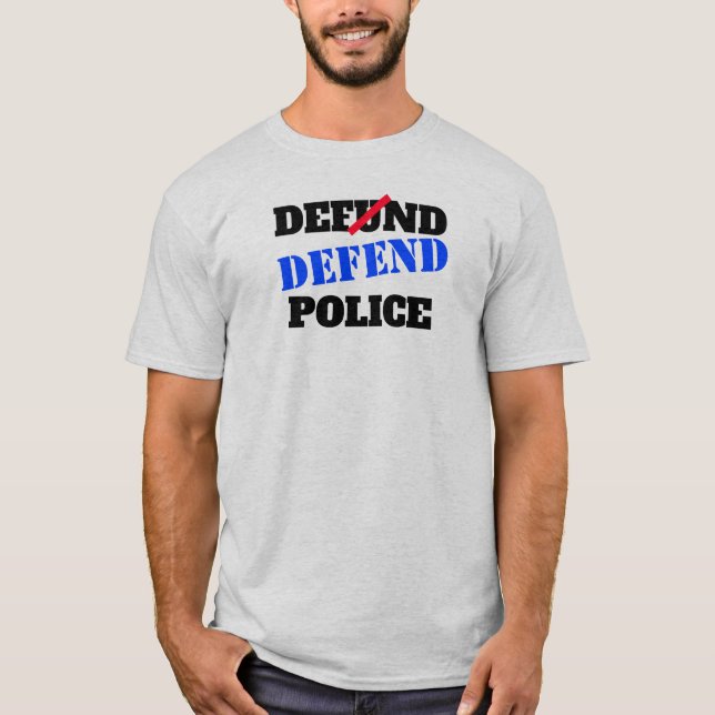 DEFEND POLICE! Men's Pro-Law Enforcement T-Shirt (Front)