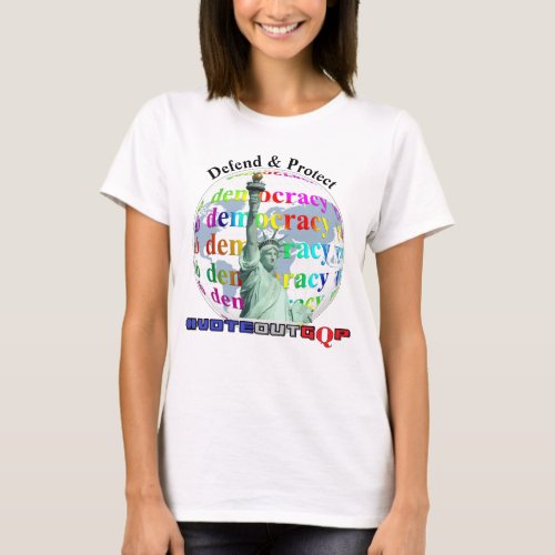 Defend  Protect DEMOCRACY  VOTEOUTGQP T_Shirt