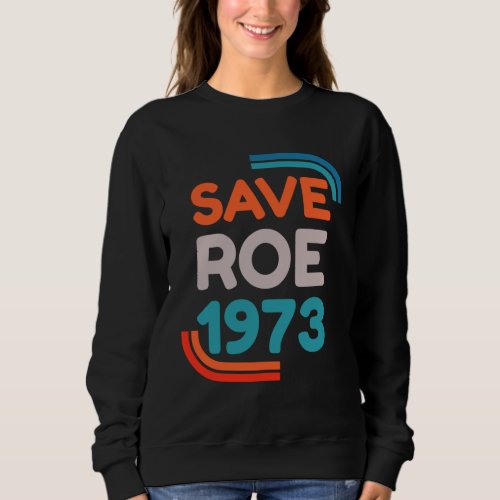 Defend Roe V Wade Pro Choice Abortion Rights Femin Sweatshirt