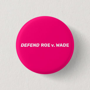 Defend Roe v Wade pro choice modern white hot pink Button