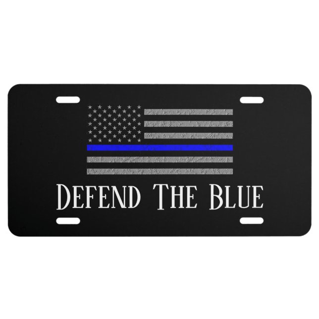 DEFEND THE BLUE THIN BLUE LINE FLAG LICENSE PLATE (Front)