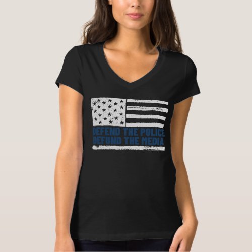 Defend the Police Defund the Media American Flag T_Shirt