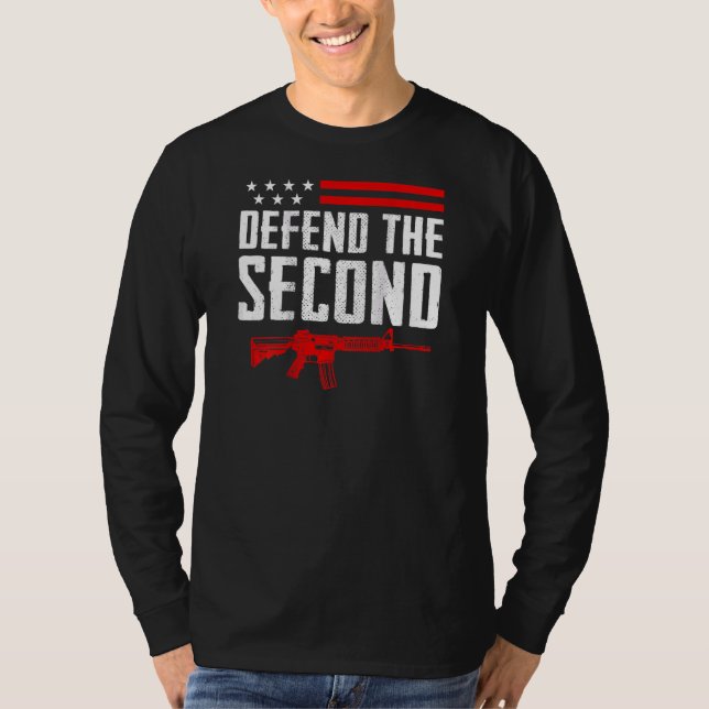 Defend The Second Amendment  Pro Gun Usa Ar15 Rifl T-Shirt (Front)