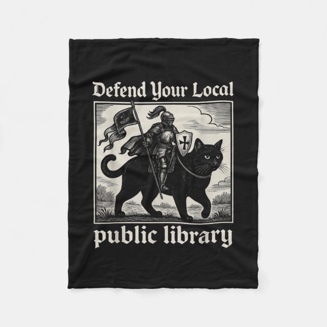 Defend Your Local Public Library Cat Knight Funny  Fleece Blanket (Front)