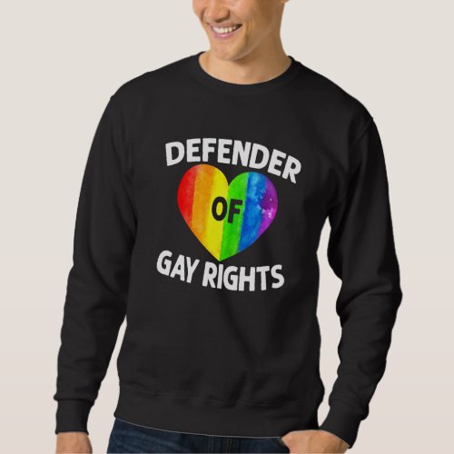 Defender Of Gay Rights Pride Month Lgbtq Supporter Sweatshirt