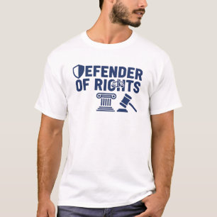 Defender of Rights – Powerful Lawyer & Attorney T- T-Shirt