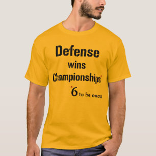 Defense wins Championships 6 (front only) T-Shirt