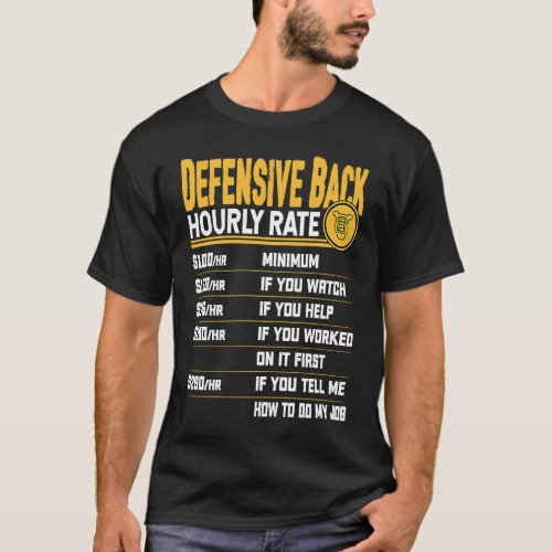 Defensive Back Hourly Rate Defensive Back Players T_Shirt