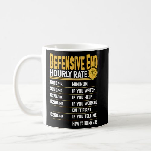Defensive End Hourly Rate   Defensive End Players  Coffee Mug