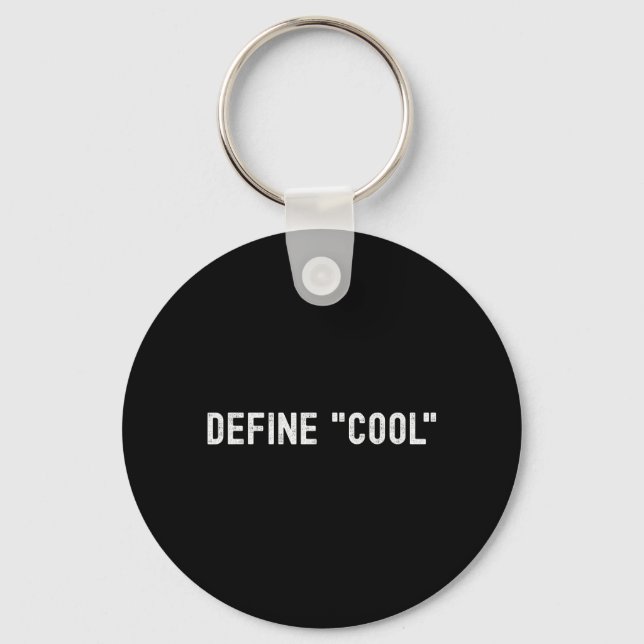 Define Cool Funny Sarcastic Quote Witty Humor Keychain (Front)