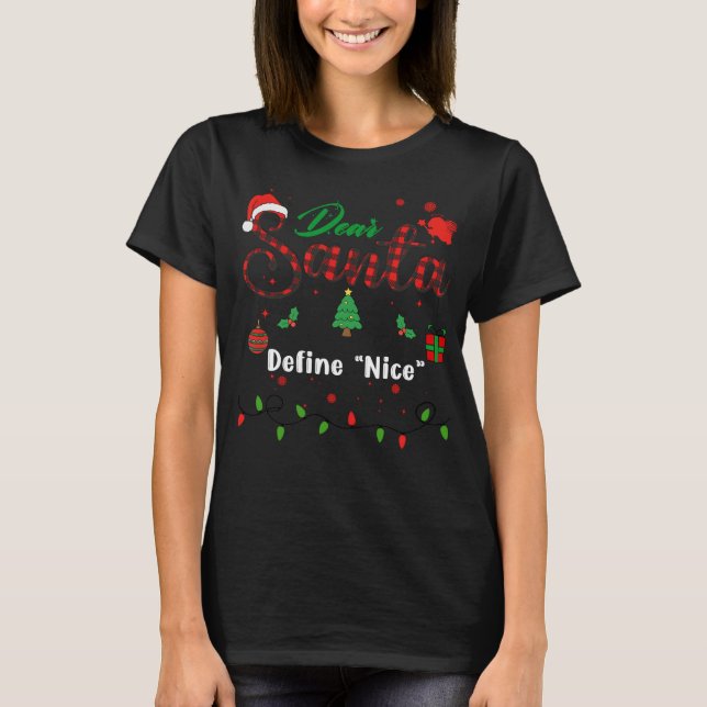 Define ''Nice'' Matching Christmas Dear Santa T-Shirt (Front)
