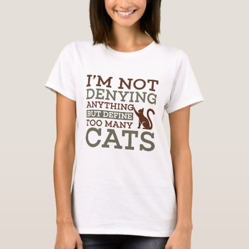 Define Too Many Cats T_Shirt