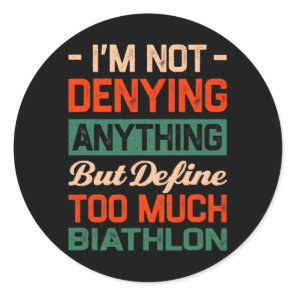 Define Too Much Biathlon Funny Biathlete Humor  Classic Round Sticker