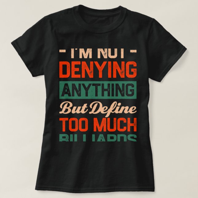 Define Too Much Billiards Funny Cue Sport Humor T-Shirt (Design Front)