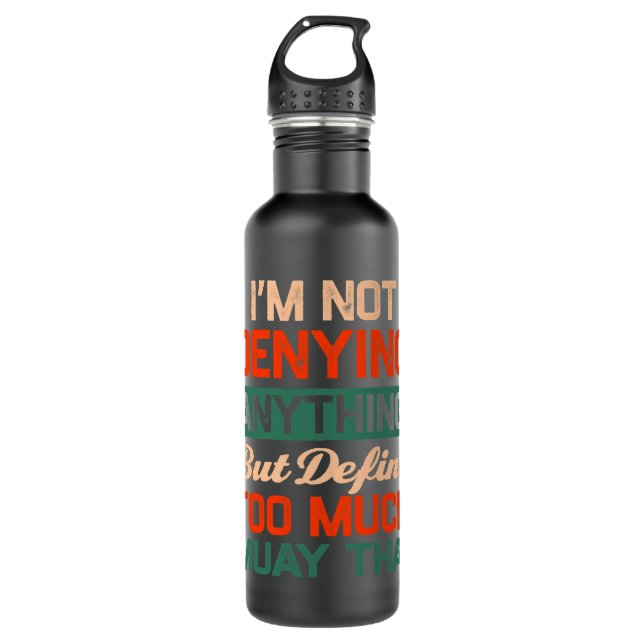 Define Too Much Muay Thai Funny Muay Thai Fighter  Stainless Steel Water Bottle (Front)