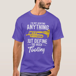Defineoo Muchooting Funnyrumpet Player March frien T-Shirt