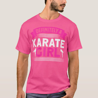 Definitely A Karate Girl Karate Trainer Karate T-Shirt