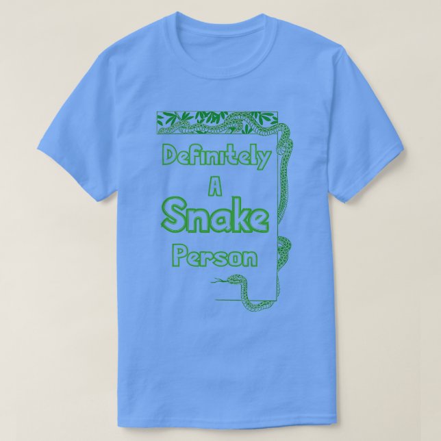 Definitely A Snake Person 25  T-Shirt (Design Front)