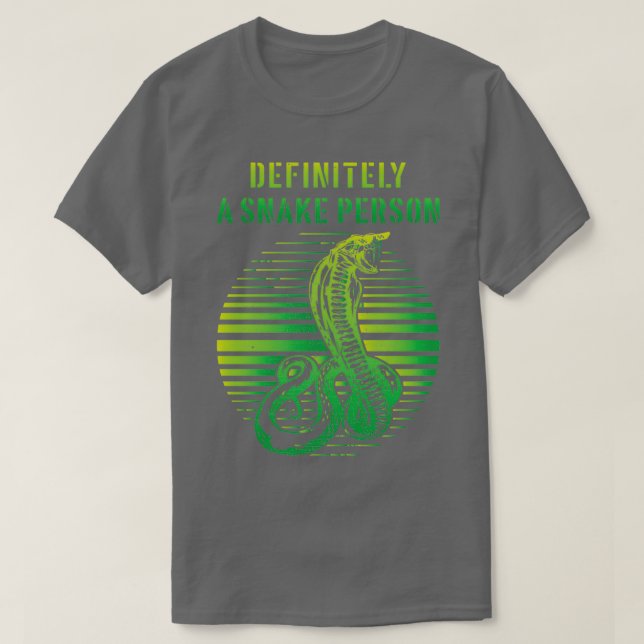 Definitely A Snake Person 40  T-Shirt (Design Front)