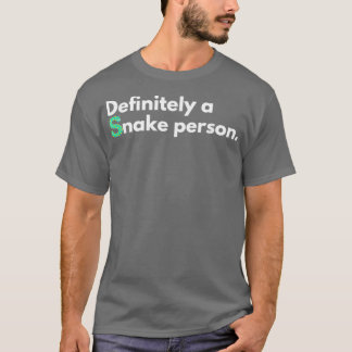 Definitely A Snake Person  (57) T-Shirt