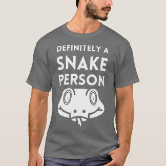 Definitely a Snake Person 73  T-Shirt