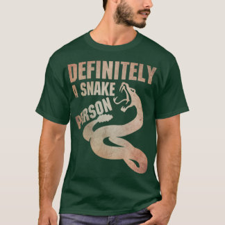 Definitely a snake person A snake person funny a s T-Shirt