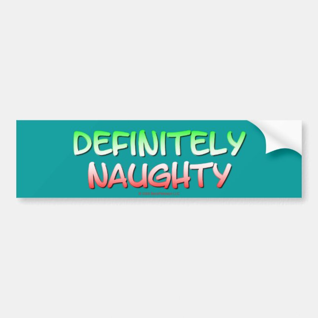 Definitely Naughty Bumper Sticker (Front)