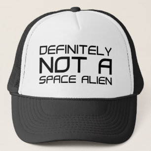 Definitely Not A Space Alien Trucker Hat