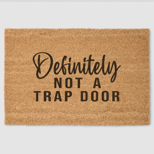 Definitely not a trap door fiber doormat