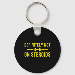 Definitely Not On Steroids Funny Lifting Bodybuild Keychain