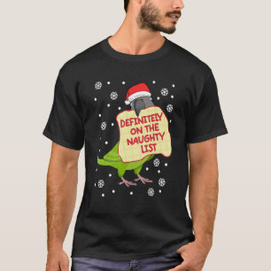 Definitely On Naughty List Parrot I Dusky headed C T-Shirt