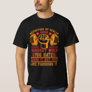 Definition of a Really Good Workout – Funny Gym T-Shirt