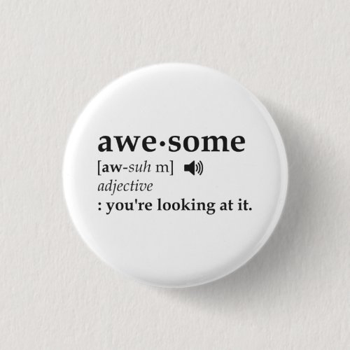 Definition of Awesome You're Looking at it Button Definition of Awesome Youre Looking at it Button