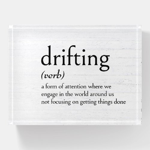 Definition of DRIFTING Paperweight