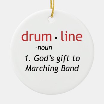 Definition Of Drumline Ceramic Ornament by marchingbandstuff at Zazzle