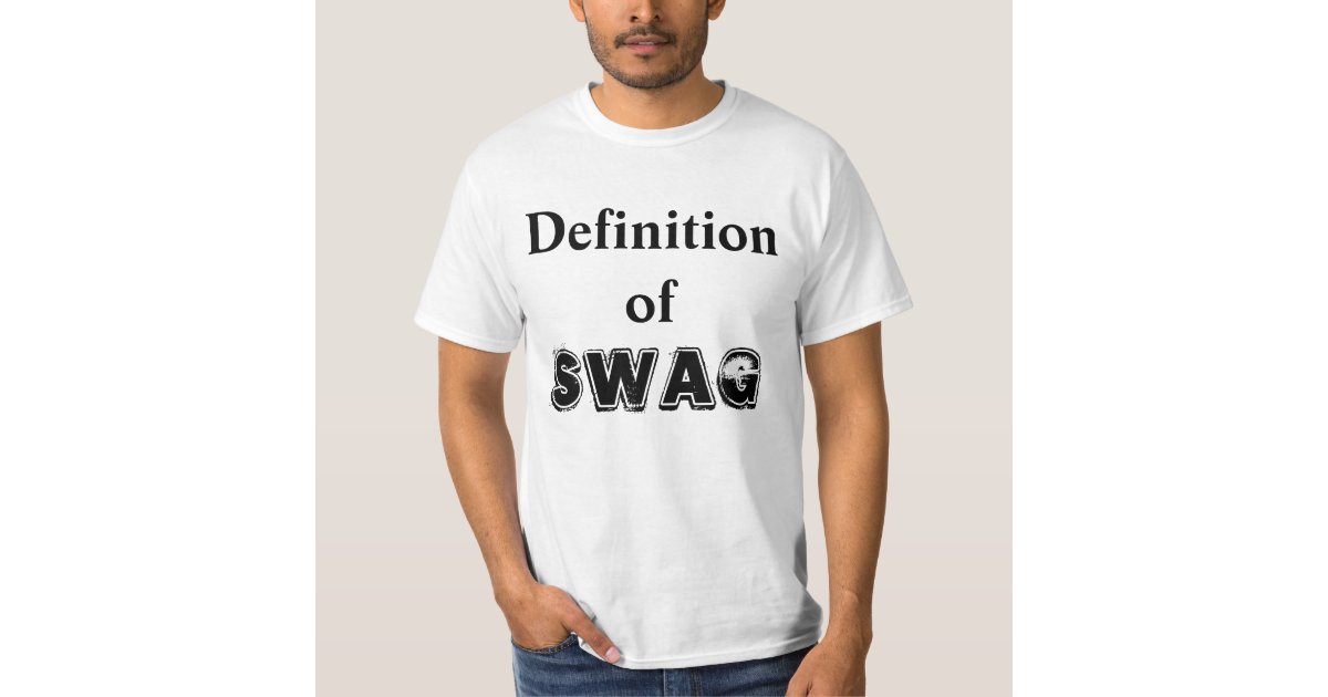 DEFINITION OF SWAG TShirt Zazzle