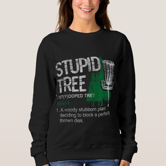Definition Stupid Tree Funny Disc Golf Player Gift Sweatshirt (Front)