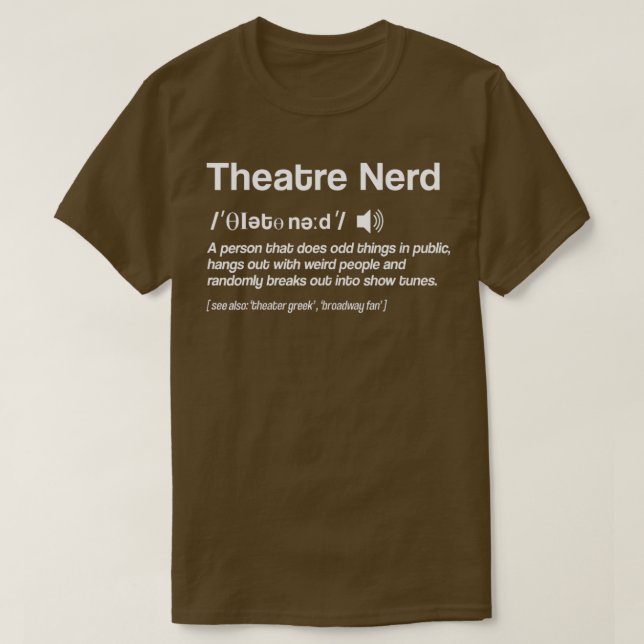 Definition Theater Nerd Actress Broadway Musical T T-Shirt (Design Front)