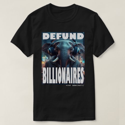 Defund Billionaires T_Shirt