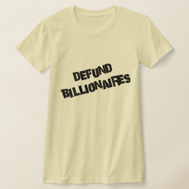 Defund Billionaires T-Shirt (Laydown)