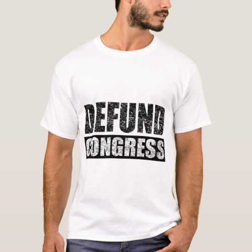Defund_Congress T_Shirt