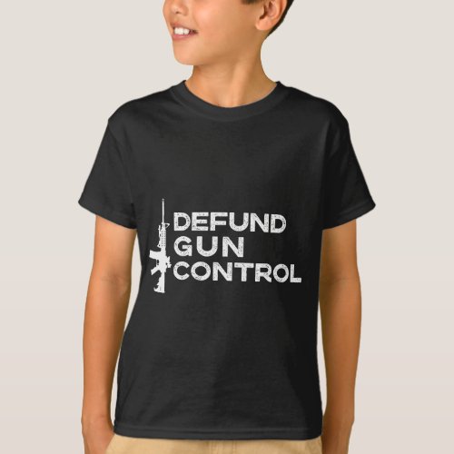 Defund Gun Control _ 2A 2nd Amendment Pro Gun T_Shirt
