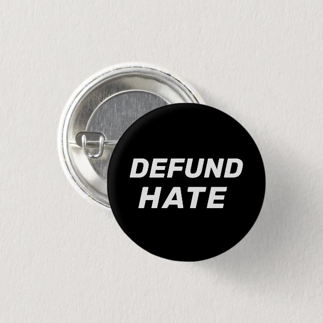 "Defund Hate" black white Button (Front & Back)
