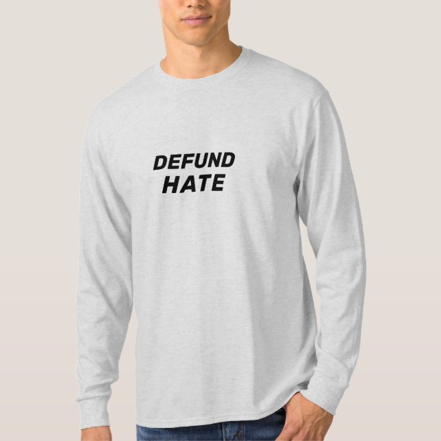 "Defund Hate" stop hate T-Shirt (Front)