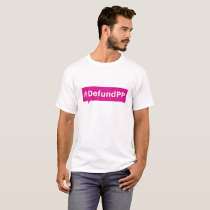 Defund Planned Parenthood T-Shirt