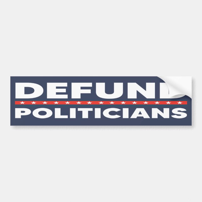 Defund Politicians Anti Politics | Anti Government Bumper Sticker (Front)