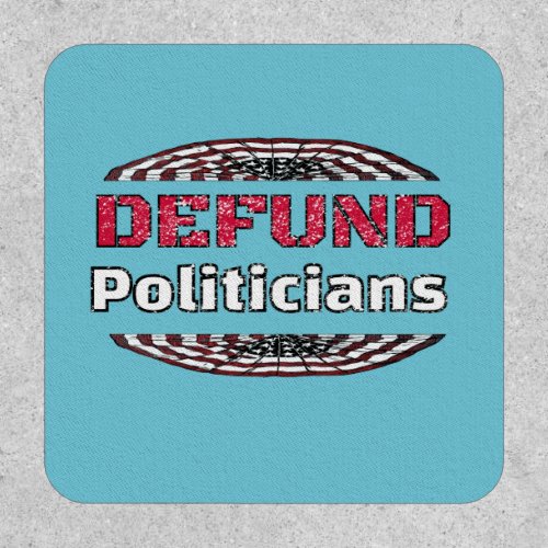 Defund Politicians Distressed Flag Patch