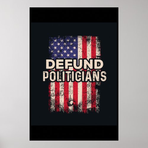 Defund Politicians Poster