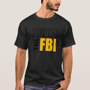 Defund the FBI  1 T-Shirt